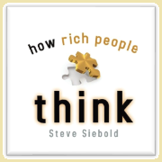 Steve Siebold's How Rich People Think